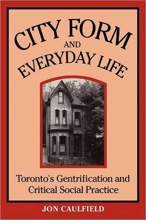 City Form & Everyday Life de Jon Caulfield