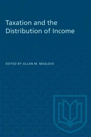 Taxation and the Distribution of Income de Allan M Maslove