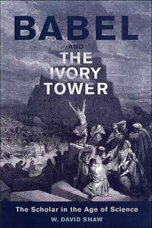 Babel and the Ivory Tower de W. David Shaw