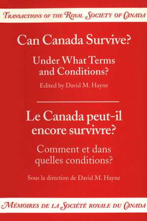 Can Canada Survive?: Under What Terms and Conditions? de David M. Hayne