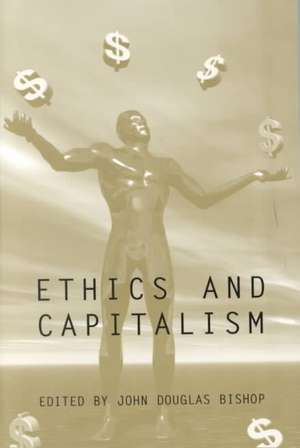 Ethics and Capitalism de John Douglas Bishop