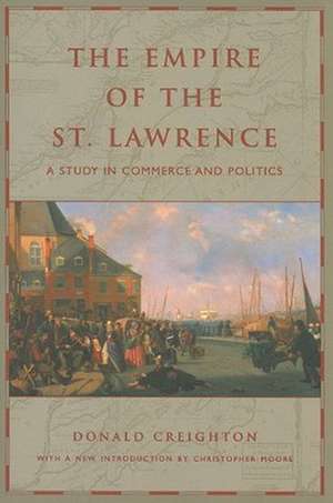 The Empire of the St. Lawrence de Donald Creighton