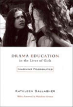 Drama Education in the Lives O de Kathleen Gallagher