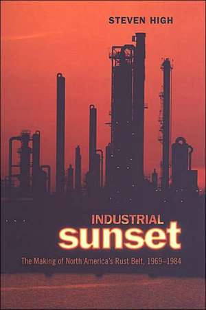 Industrial Sunset: A History de Steven High