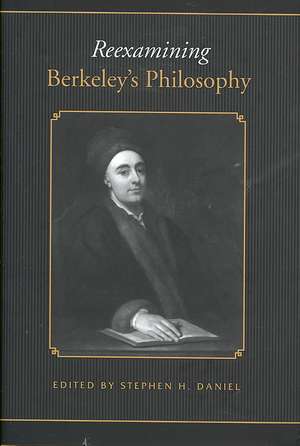 Reexamining Berkeley's Philosophy de Stephen H. Daniel