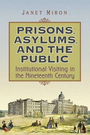 Prisons, Asylums, and the Public de Janet Miron