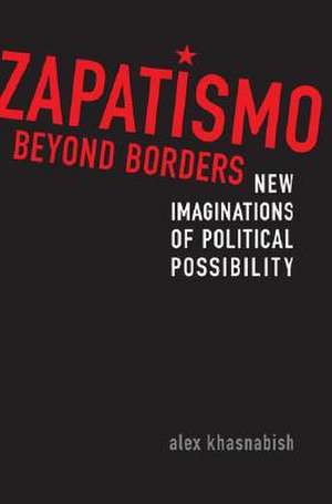 Zapatismo Beyond Borders de Alex Khasnabish