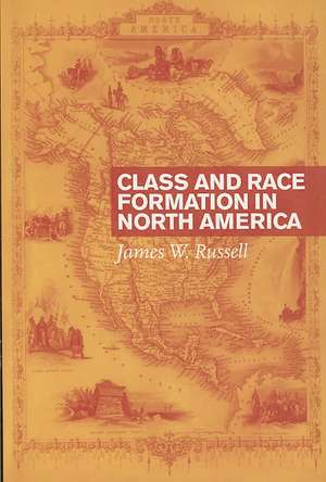 Class and Race Formation in North America de James W. Russell