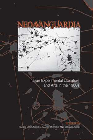 Neoavanguardia: Italian Experimental Literature and Arts in the 1960s de Paolo Chirumbolo