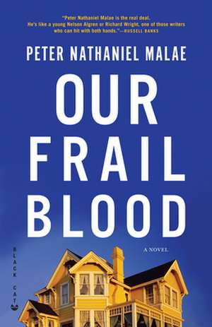 Our Frail Blood de Peter Nathaniel Malae