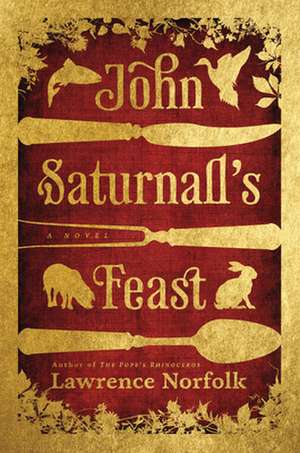 John Saturnall's Feast de Lawrence Norfolk