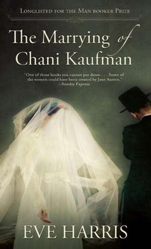 The Marrying of Chani Kaufman de Eve Harris