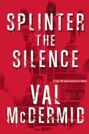 Splinter the Silence de Val McDermid