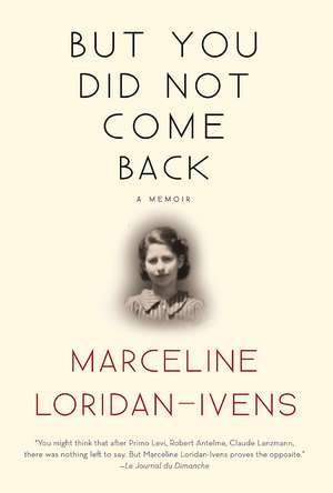 But You Did Not Come Back: A Memoir de Marceline Loridan-Ivens