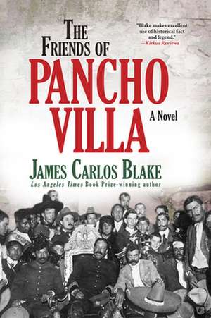 The Friends of Pancho Villa de James Carlos Blake