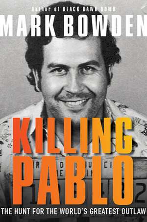 Killing Pablo de Mark Bowden