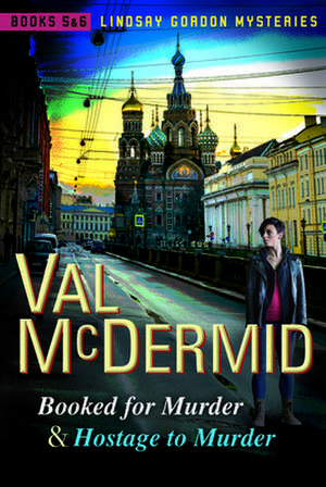 Booked for Murder and Hostage to Murder de Val McDermid