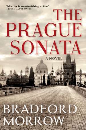 The Prague Sonata de Bradford Morrow