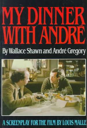 My Dinner with Andre de Wallace Shawn