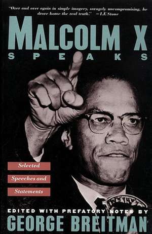 Malcolm X Speaks: Selected Speeches and Statements de George Breitman