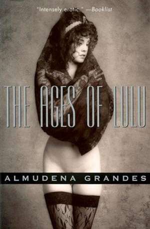 The Ages of Lulu: A Never Ending Dream de Almudena Grandes