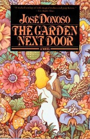 The Garden Next Door: A Novel de José Donoso