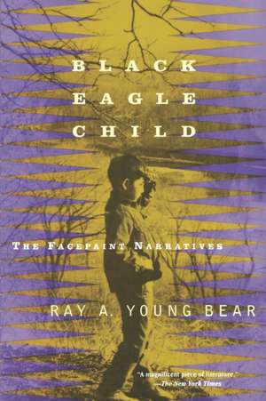 Black Eagle Child de Ray A. Young Bear