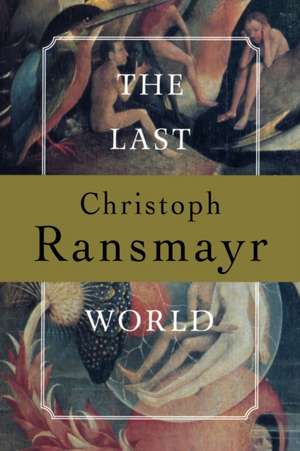 Last World de Christoph Ransmayr