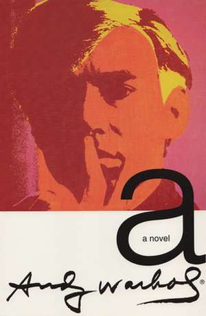 A: A Novel de Andy Warhol