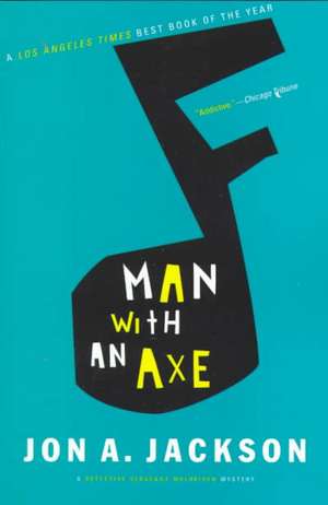 Man with an Axe: A Detective Sergeant Mullheisen Mystery de John A. Jackson