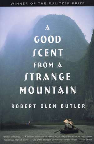 A Good Scent from a Strange Mountain: Stories de Robert Olen Butler