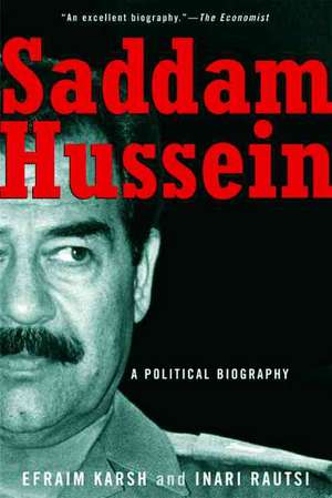 Saddam Hussein: A Political Biography de Efraim Karsh