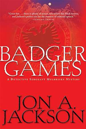 Badger Games: A Detective Sergeant Mulheisen Mystery de Jon A. Jackson