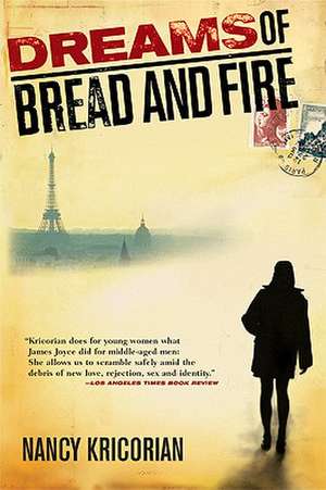 Dreams of Bread and Fire de Nancy Kricorian