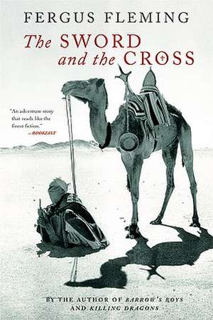 The Sword and the Cross: Two Men and an Empire of Sand de Fergus Fleming