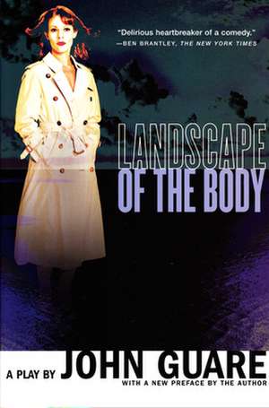 Landscape of the Body: A Play de John Guare