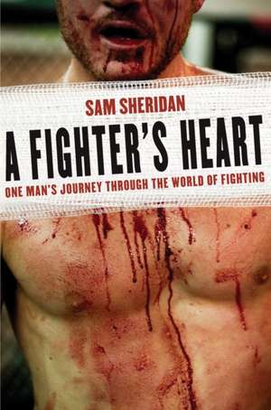 A Fighter's Heart de Sam Sheridan