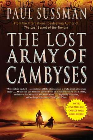 The Lost Army of Cambyses de Paul Sussman