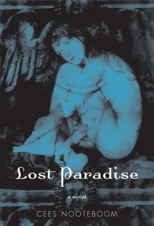 Lost Paradise de Cees Nooteboom