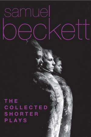 The Collected Shorter Plays de Samuel Beckett