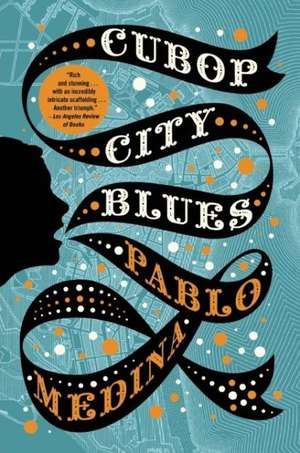 Cubop City Blues de Pablo Medina