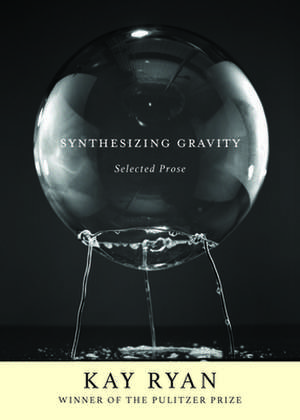 Synthesizing Gravity de Kay Ryan
