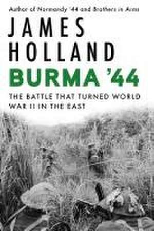 Burma '44 de James Holland