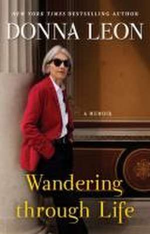 Wandering Through Life de Donna Leon