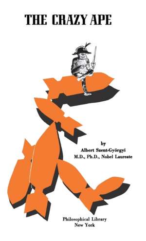 The Crazy Ape de Albert Szent-Gyorgyi