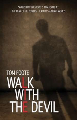 Walk with the Devil de Tom Foote