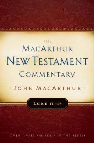 Luke 11-17 de John F. MacArthur