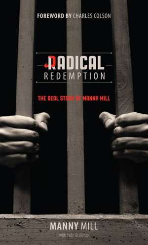 Radical Redemption: The Real Story of Manny Mill de Manny Mill