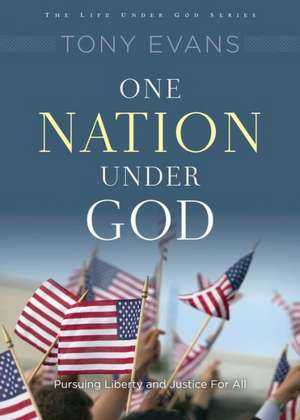 One Nation Under God: His Rule Over Your Country de Tony Evans