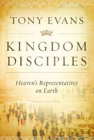 Kingdom Disciples de Tony Evans